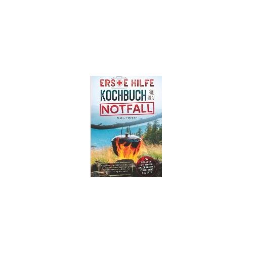 Erste Hilfe Kochbuch Für Den Notfall