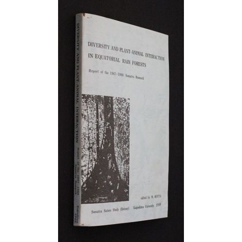 Diversity And Plant/Animal Interaction In Equatorial Rain Forests, Report Of The 1987-1988 Sumatra Research