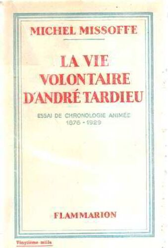 La Vie Volontaire D'andre Tardieu / Essai De Chronologie Animée 1876-1929