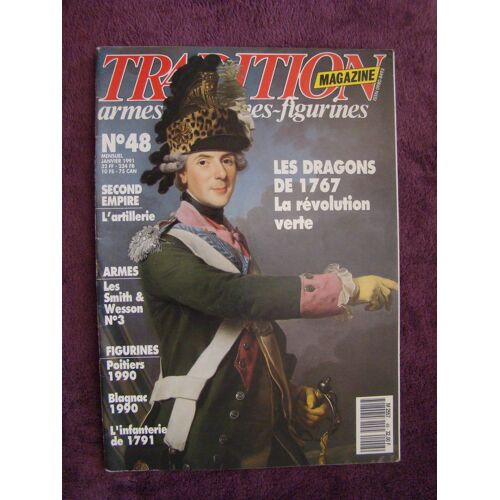Tradition Magazine N° 48 Second Empire L'artillerie Armes Les Smith Et Wesson N° 3 Blagnac 1990 Infanterie De 1791 Les Dragons De 1767 La Revolution Verte 48
