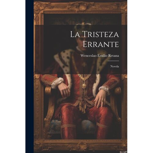 La Tristeza Errante: Novela