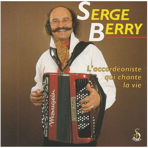 L'accordéoniste Qui Chante La Vie (Le Berry Et Le Canada, Où Sont-Elles Les Bergères, Y'a Trois Gars, La Foire À Sancoins, On N'a Plus L'temps, En Sautant La Rivière, Ton Ruban Bleu, Polkinette...)