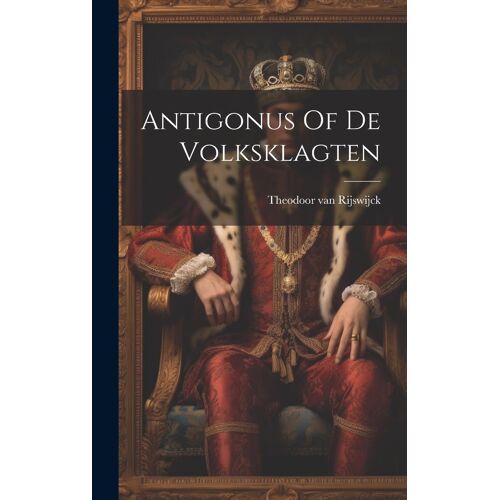 Antigonus Of De Volksklagten