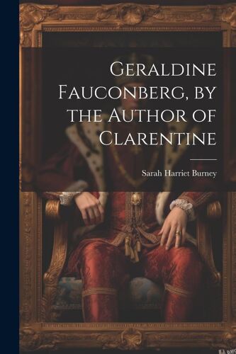 Geraldine Fauconberg, By The Author Of Clarentine