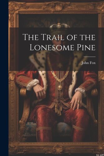 The Trail Of The Lonesome Pine