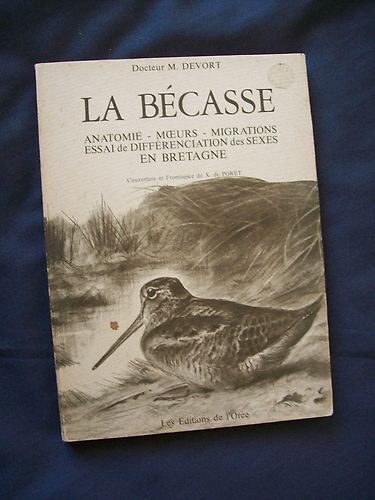 La Becasse. Anatomie, Moeurs, Migrations, Essai De Differenciation Des Sexes En Bretagne.