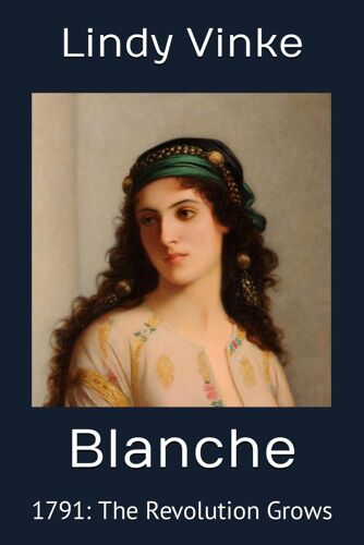 Blanche: 1791: The Revolution Grows
