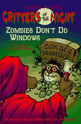 Zombies Don't Do Windows (Mercer Mayer's Critters Of The Night S.)