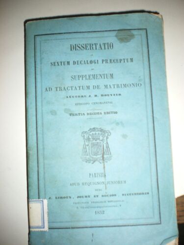 Dissertatio In Sextum Decalogi Praeceptum Et Supplementum Ad Tractatum De Matrimonio
