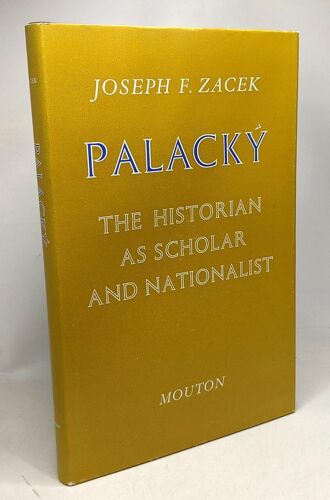 Placky - The Historian As Scholar An Nationalist