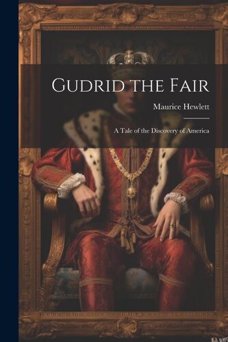 Gudrid The Fair: A Tale Of The Discovery Of America
