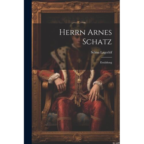 Herrn Arnes Schatz: Erzählung