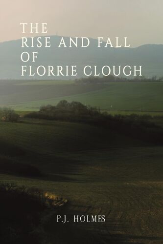 The Rise And Fall Of Florrie Clough