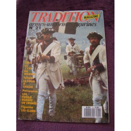 Tradition Magazine N°21 Legions De L'emp. Romain Casquette Contre Kepi 1843 1850  Fusils Russe Guerre Crimee  Casques Des Mousquetaires 1 Sabres 1783 Marechaussee Figurines:Dragon Nantais Pistolet De Bord 1779 2e Type 21