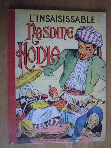 L'insaisissable Nasdine Hodja (Lecureux, Rahan , Kocis , Silver De Collines , Galax...)