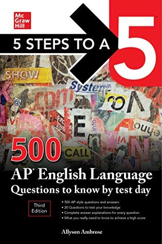 5 Steps To A 5: 500 Ap English Language Questions To Know By Test Day, Third Edition