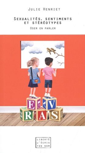 Sexualités, Sentiments Et Stéréotypes - Oser En Parler