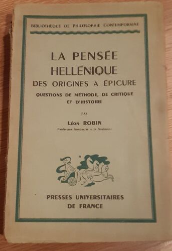 La Pensée Hellenique Des Origines À Épicure. Questions De Méthode, De Critique Et D'histoire