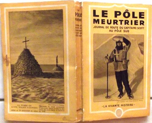 Le Pôle Meurtrier. Journal De Route Du Capitaine Scott Au Pôle Sud.