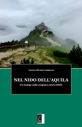 Nel Nido Dell'aquila: Un Teologo Nella Congiura Contro Hitler