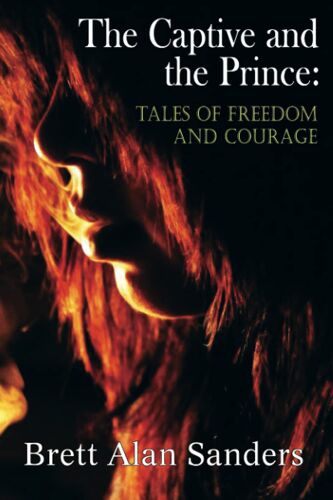 The Captive And The Prince: Tales Of Freedom And Courage