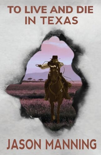 To Live And Die In Texas