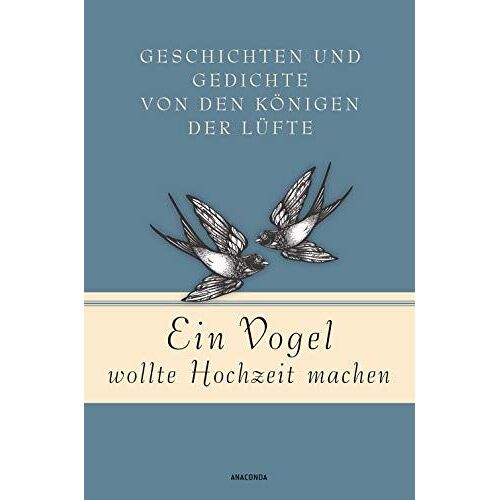 Ein Vogel Wollte Hochzeit Machen