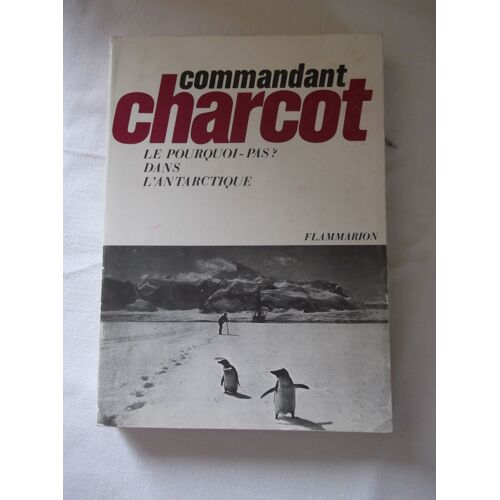 Le Pourquoi-Pas ? Dans L'antarctique.1908-1910.