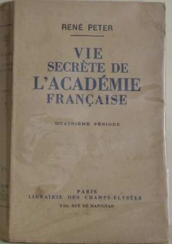 Vie Secrète De L'académie Française (Quatrième Période)