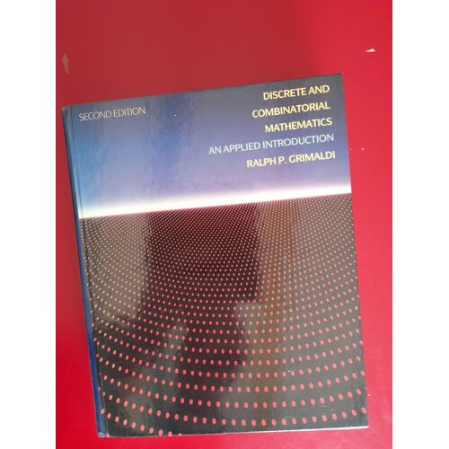 Livre Mathématiques, Discrete And Combinatorial Mathematics, Grimaldi, Addison Westley, 1989, Isbn 0-201-11954-4