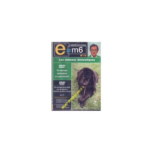 E=M6 L'essentiel De La Science, N°12 : Les Animaux Domestiques