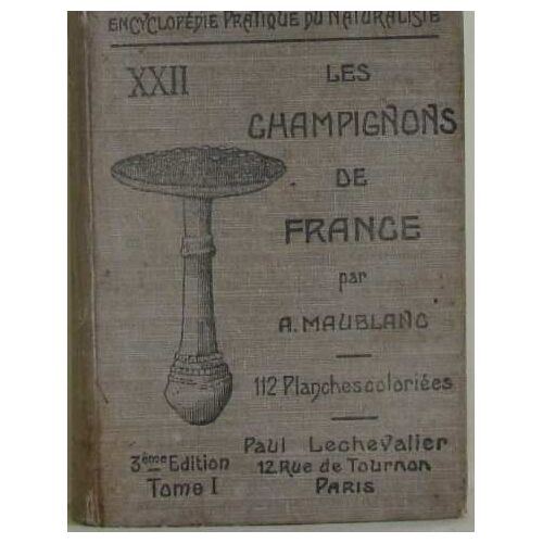Les Champignons Comestibles Et Vénéneux (Tome I)