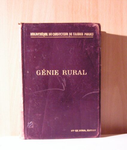 Génie Rural - Constructions Rurales Et Machines Agricoles, Suivi De L'art Du Géomètre Rural