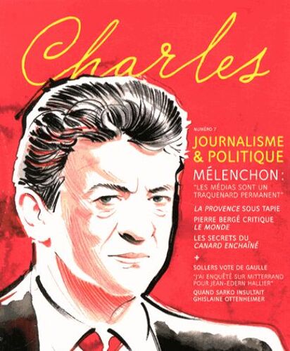 Revue Charles N° 7, Automne 2013 - Journalisme & Politique