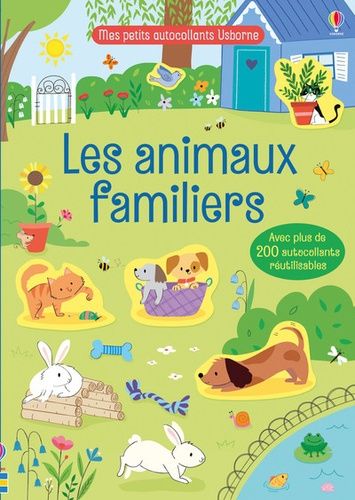 Les Animaux Familiers - Avec Plus De 200 Autocollants Réutilisables
