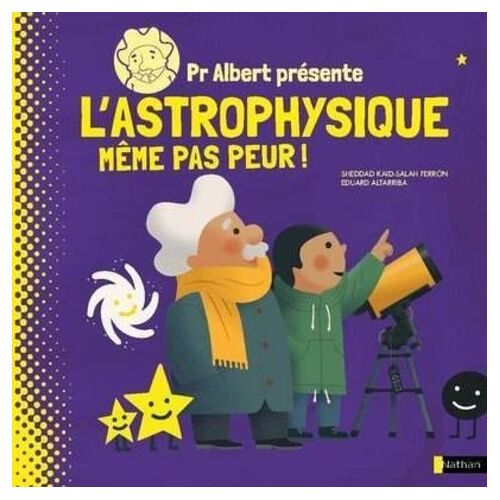 Pr Albert Présente L'astrophysique - Même Pas Peur !
