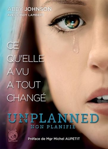 Unplanned - Ce Qu'elle A Vu A Tout Changé