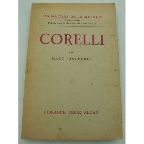 Marc Pincherle Corelli - Les Maitres De La Musique 1933 Felix Alcan