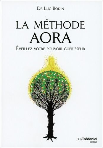 La Méthode Aora - Eveillez Votre Pouvoir Créateur