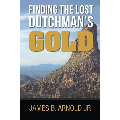 Finding The Lost Dutchman's Gold,