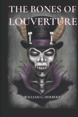 The Bones Of Louverture