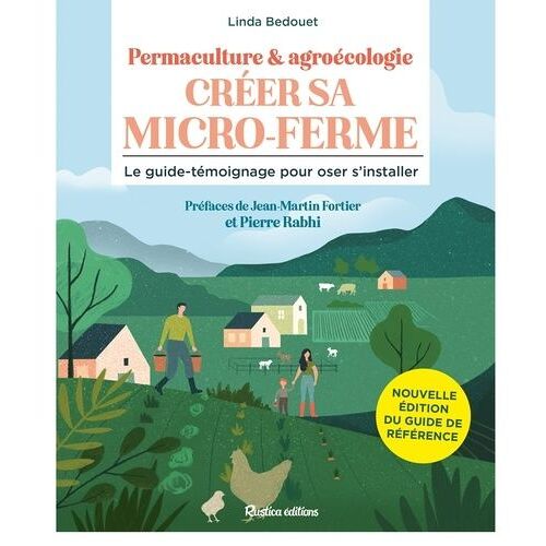 Permaculture & Agroécologie : Créer Sa Micro-Ferme - Le Guide-Témoignage Pour Oser S'installer