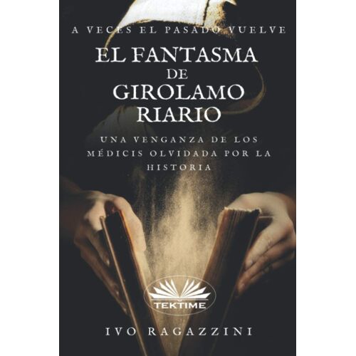 El Fantasma De Girolamo Riario: Novela Histórica