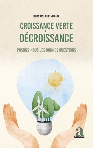 Croissance Verte Et Décroissance - Posons-Nous Les Bonnes Questions