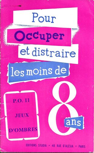 Pour Occuper Et Distraire Les Moins De 8 Ans (P.O. 11) Jeux D'ombres