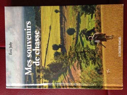 Mes Souvenirs De Chasse Le Chasseur Francais