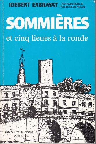 Sommieres Et Cinq Lieues A La Ronde