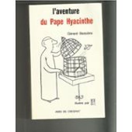 L'aventure Du Pape Hyacinthe L'aventure Du Pape Hyacinthe