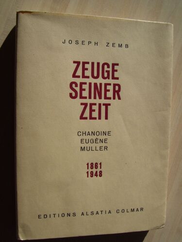 Zeuge Seiner Zeit Chanoine Eugène Muller 1861-1948