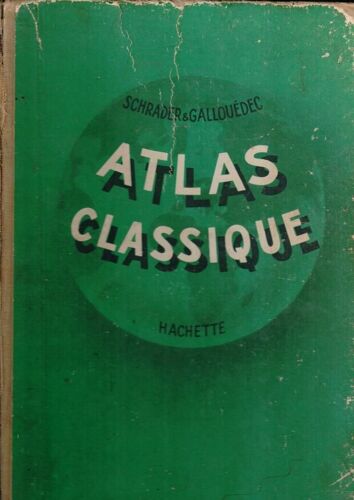 Atlas Classique De Géographie Ancienne Et Moderne, Conforme Aux Programmes Officiels De L'enseignement Du Second Degré